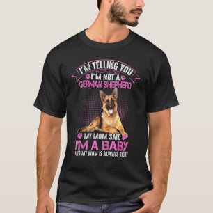 Ich bin kein deutscher Hirte, sagte meine Mama, ic T-Shirt