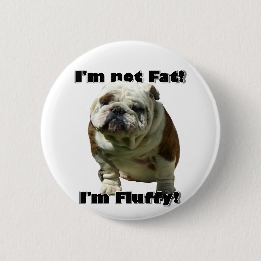 Ich bin kein dicker Bulldog-Knopf Button (Vorderseite)