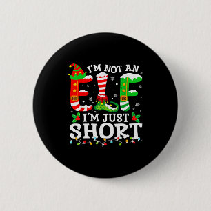 Ich bin kein Elf, ich bin nur klein für Frauen Män Button