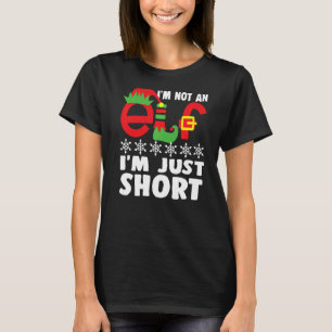 Ich bin kein Elf, ich bin nur Kurz - Weihnachten P T-Shirt
