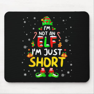 Ich bin kein Elf, ich bin nur kurze PJs Weihnachte Mousepad