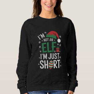 Ich bin kein Elf, nur klein, lustiges Weihnachten  Sweatshirt