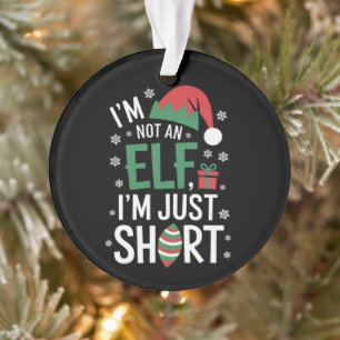 Ich bin kein Elf, nur Kurze Weihnachtsfeiertage Ornament