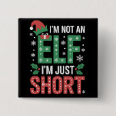 Ich bin kein Elf, nur Kurze WeihnachtsWeihnachtsWe Button (Vorderseite)