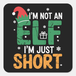 Ich bin kein Elf, nur Kurze WeihnachtsWeihnachtsWe Quadratischer Aufkleber