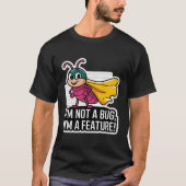 Ich bin kein Fehler, ich bin ein Funny-Programmier T-Shirt (Vorderseite)