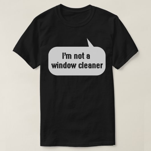 Ich bin kein Fensterputzer T-Shirt (Design vorne)