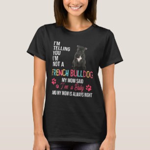 Ich bin kein französischer Bulldog, ich bin ein B T-Shirt