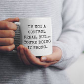 Ich bin kein Freak für Kontrolle, aber du tust es Zweifarbige Tasse