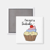 Ich bin kein Fruchtkuchen Magnet (Vorderseite/Rückseite)
