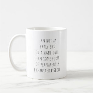 Ich bin kein Frühaufsteher oder eine Nachteule auf Kaffeetasse