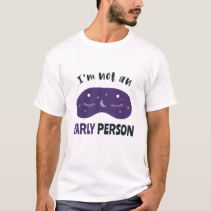 Ich bin kein Frühaufsteher T-Shirt