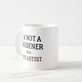 Ich bin kein Gärtner, ich bin ein Dreckkünstler Lu Kaffeetasse (Vorderseite Links)