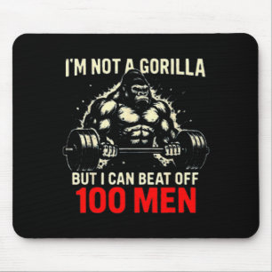 Ich bin kein Gorilla, aber ich kann 100 Männer bes Mousepad