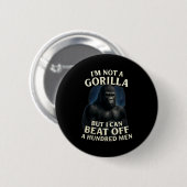 Ich bin kein Gorilla, aber ich kann 100 Männer sch Button (Vorne & Hinten)