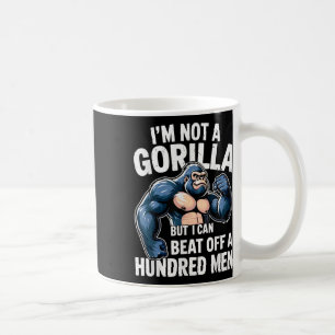 Ich bin kein Gorilla, aber ich kann einen 100 Männ Kaffeetasse