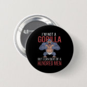 Ich bin kein Gorilla, aber ich kann hundert Männer Button (Vorne & Hinten)