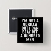 Ich bin kein Gorilla, aber ich kann hundert Männer Button (Vorne & Hinten)