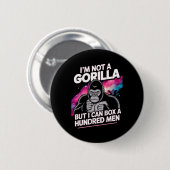 Ich bin kein Gorilla, aber ich kann hundert Männer Button (Vorne & Hinten)