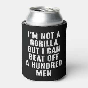 Ich bin kein Gorilla, aber ich kann hundert Männer Dosenkühler