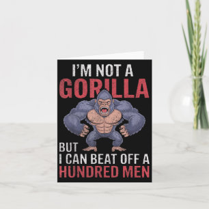 Ich bin kein Gorilla, aber ich kann hundert Männer Karte