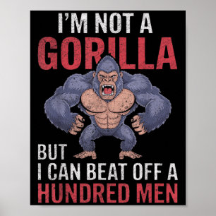 Ich bin kein Gorilla, aber ich kann hundert Männer Poster