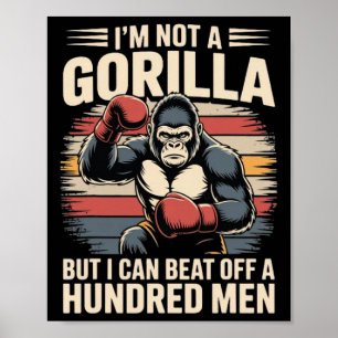 Ich bin kein Gorilla, aber ich kann hundert Männer Poster