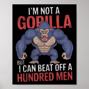 Ich bin kein Gorilla, aber ich kann hundert Männer Poster