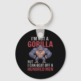 Ich bin kein Gorilla, aber ich kann hundert Männer Schlüsselanhänger