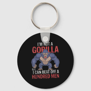 Ich bin kein Gorilla, aber ich kann hundert Männer Schlüsselanhänger