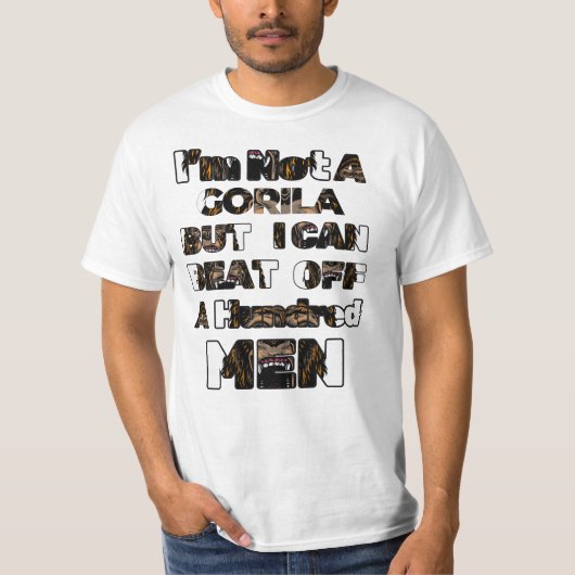 Ich bin kein Gorilla, aber ich kann hundert Männer T-Shirt (Vorderseite)