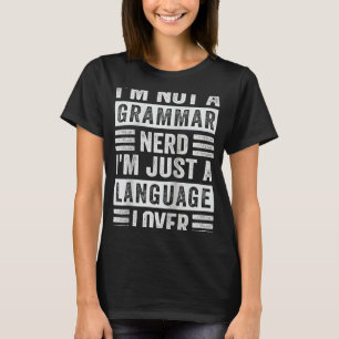 Ich bin kein Grammatiker-Nerd, ich bin nur ein Spr T-Shirt