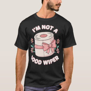 ICH BIN KEIN GUTER WISCHER Lustiger Toilettenpapie T-Shirt