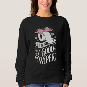 Ich bin kein guter Wischer Peinlich Erwachsener Lu Sweatshirt