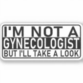 Ich bin kein Gynäkologe, aber ich sehe Meme an Aufkleber (Vorderseite)