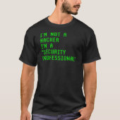 Ich bin kein Hacker, ich bin ein Berufliches Siche T-Shirt (Vorderseite)