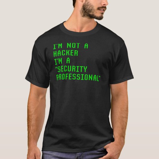 Ich bin kein Hacker, ich bin ein Berufliches Siche T-Shirt (Vorderseite)
