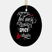 Ich bin kein heißer Desaster Keramik Ornament (Rechts)