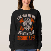 Ich bin kein Held, aber ich bin neben ein paar Feu Sweatshirt (Vorderseite)