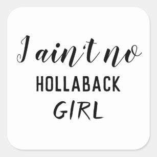 Ich bin kein Hollaback-Mädchen, Holler Back, ZFJ Quadratischer Aufkleber