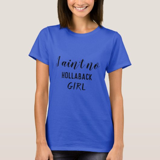 Ich bin kein Hollaback-Mädchen, Holler Back, ZFJ T-Shirt (Vorderseite)