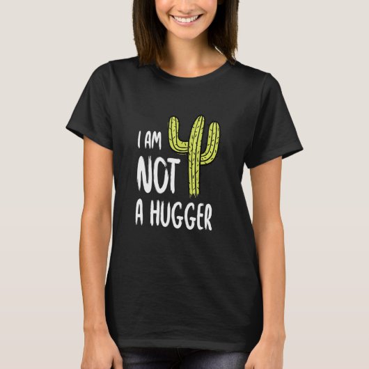 Ich bin kein Hugger Funny Cactus Sarcastic Avoid H T-Shirt (Vorderseite)