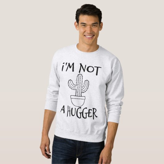 Ich bin kein Hugger Funny Cactus Sweatshirt (Vorne ganz)