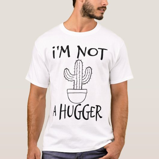 Ich bin kein Hugger Funny Cactus T - Shirt (Vorderseite)