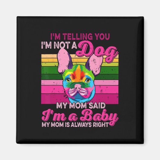 Ich bin kein Hund, ich bin ein Ba Magnet (Vorne)
