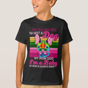Ich bin kein Hund, ich bin ein Ba T-Shirt