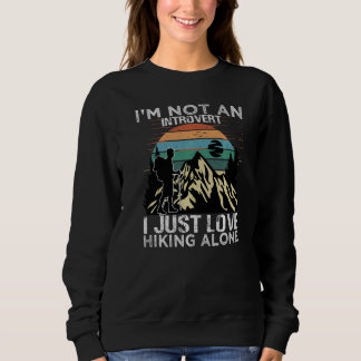 Ich bin kein Introvertierter, ich liebe es einfach Sweatshirt