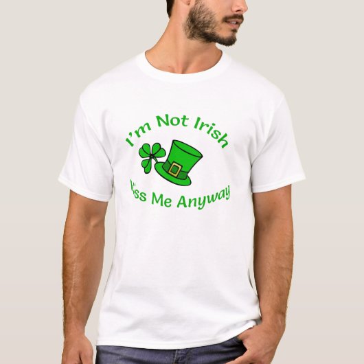 Ich bin kein irischer Kuss Me irgendwie St Patrick T-Shirt (Vorderseite)