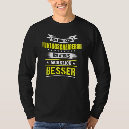 Ich bin kein Klugscheisser Ich Weiß Es ist wirklic T-Shirt (Vorderseite)