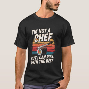 Ich bin kein Koch, aber ich kann mit den Besten Re T-Shirt